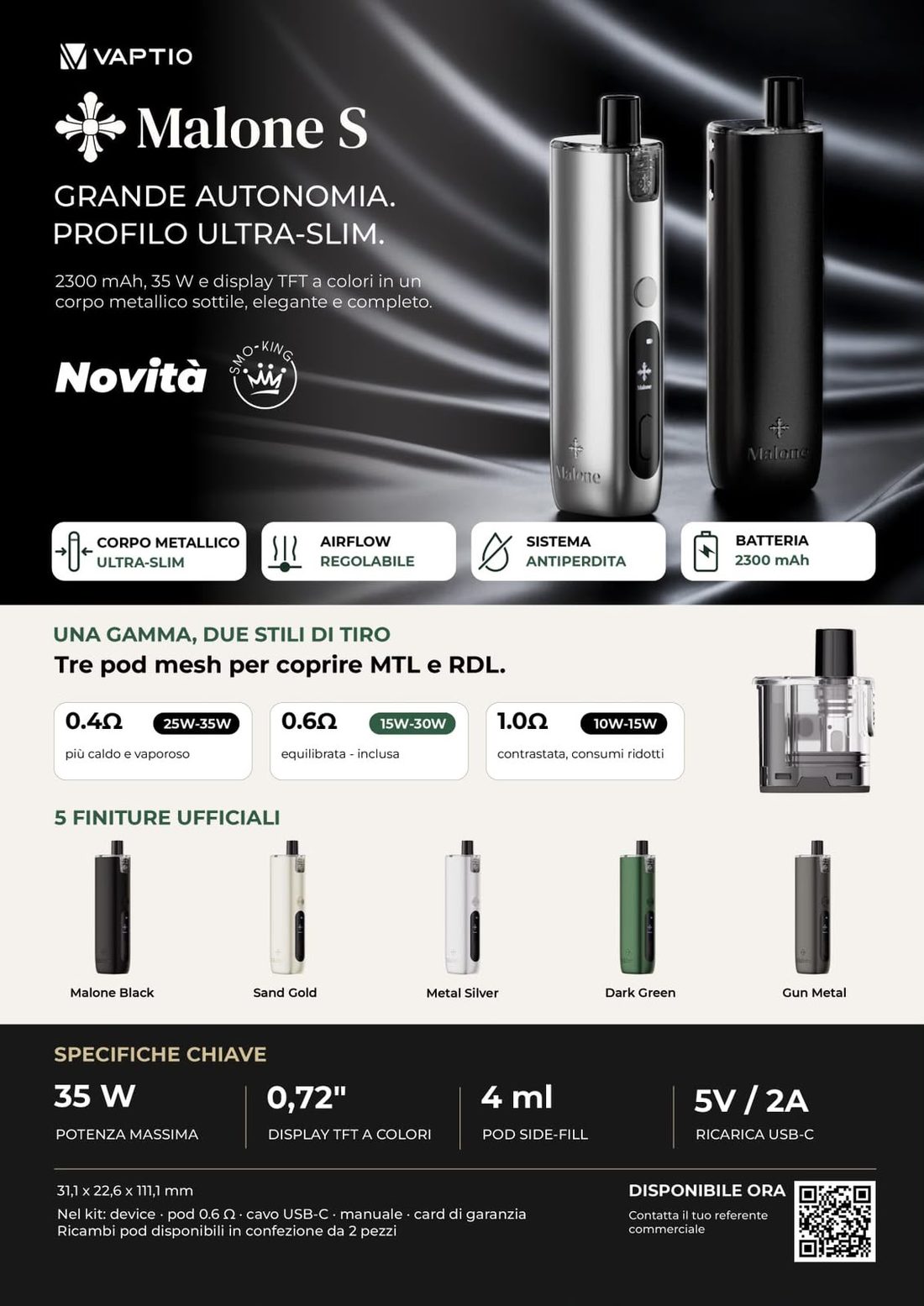 Scheda tecnica del kit Vaptio Malone S: batteria 2300 mAh, 35 W, display TFT, pod da 4 ml e tre resistenze mesh